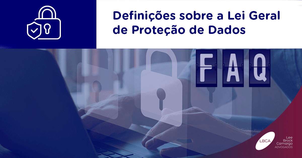 Definições sobre a Lei Geral de Proteção de Dados