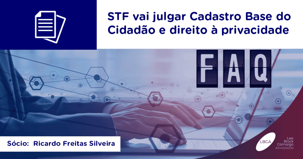 Privacidade de dados - STF vai julgar Cadastro Base do Cidadão e direito à privacidade