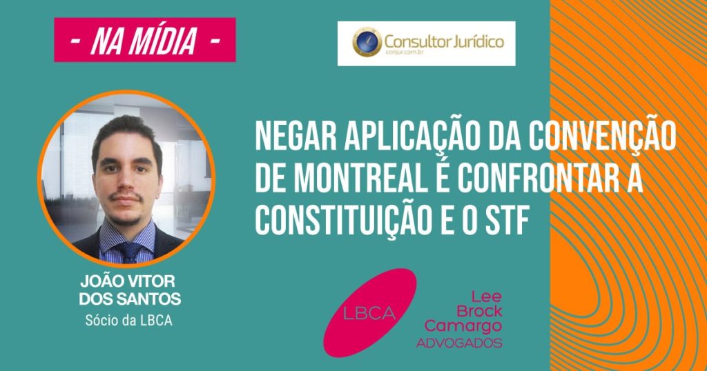 Negar aplicação da Convenção de Montreal é confrontar a Constituição e o STF