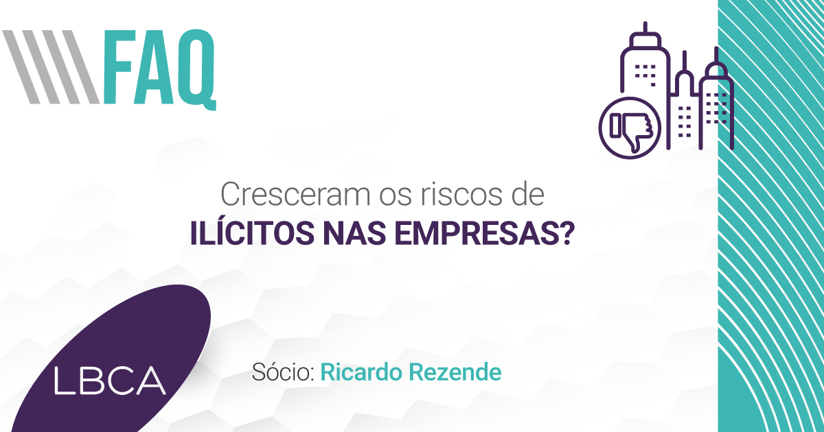 Cresceram os riscos de ilícitos nas empresas?