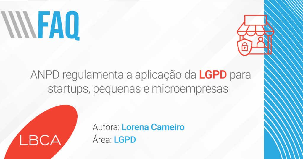 ANPD regulamenta a aplicação da LGPD para startups, pequenas e microempresas