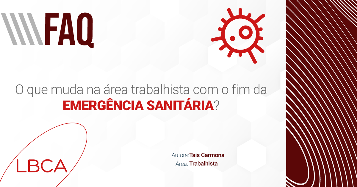 O que muda na área trabalhista com o fim da emergência sanitária?