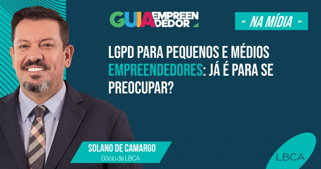 LGPD para Pequenos e Médios Empreendedores: já é para se preocupar?