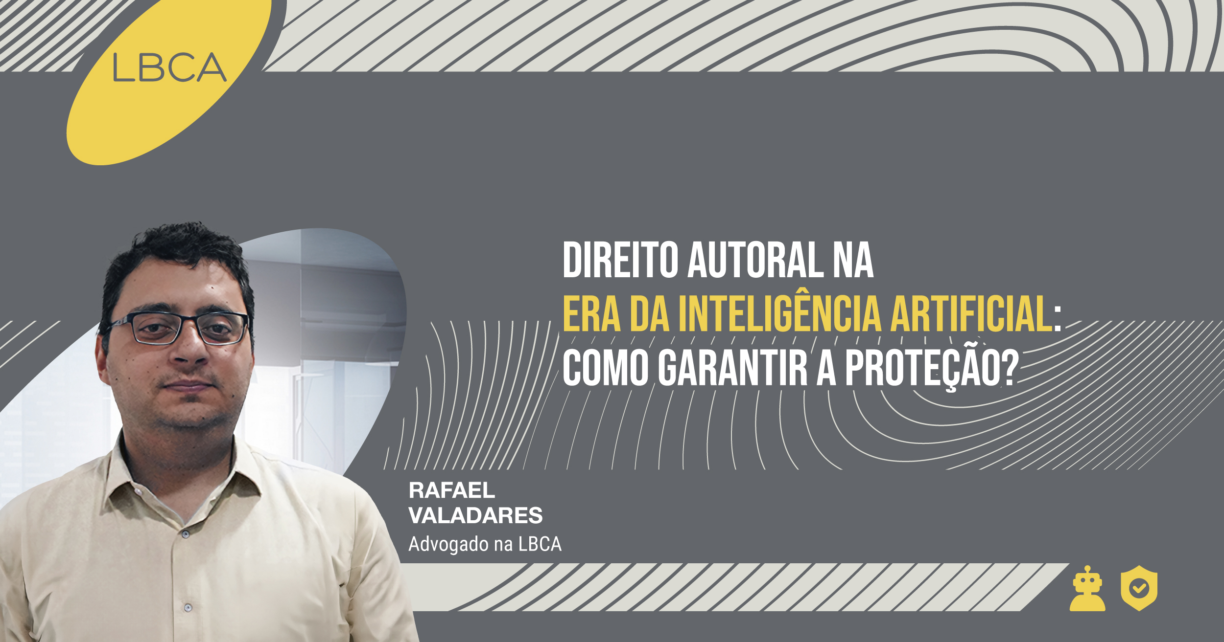 Direito autoral na era da inteligência artificial: como garantir a proteção?