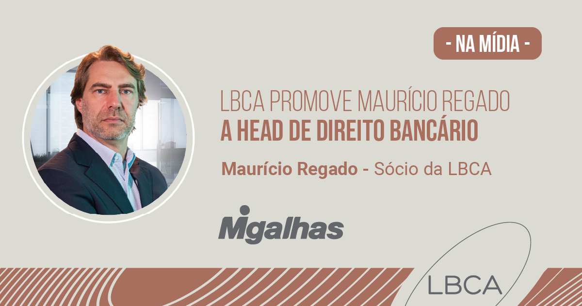 LBCA promove Maurício Regado a head de Direito Bancário